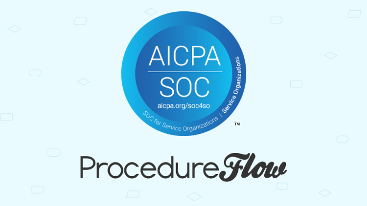 ProcedureFlow achieves SOC 2 Certification